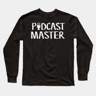 Cute & Funny Podcast Master Podcasting Long Sleeve T-Shirt